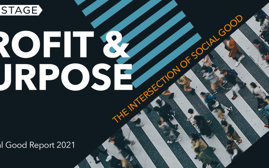 It’s Here! Download the Social Good Report: Profit & Purpose